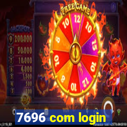 7696 com login